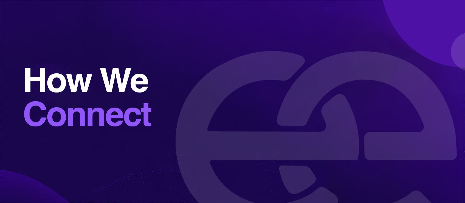 How we Connect